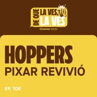 #107. PIXAR REVIVIÓ | Hoppers: Operación Castor