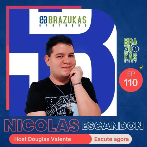 Nicolas Escandon - Brazukas Cast #ep110