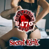#470 – Secret Kink