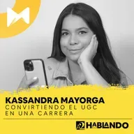 Kassandra Mayorga | Convirtiendo el User Generated Content en una Carrera