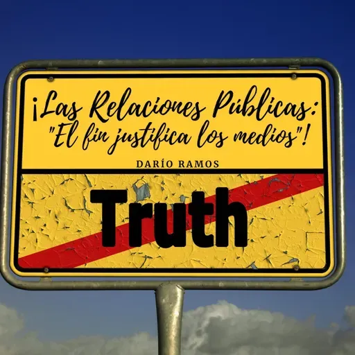 Episodio 4 - Las Relaciones Públicas - El fin justifica los medios