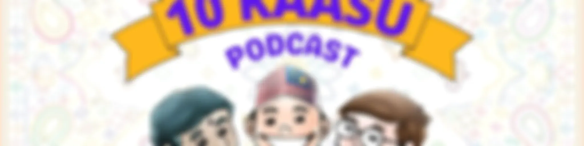 10kaasu Podcast