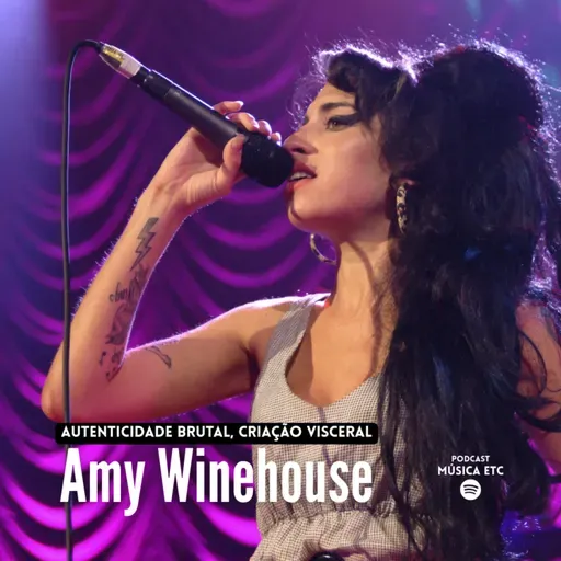 Amy Winehouse: autenticidade brutal, criação visceral