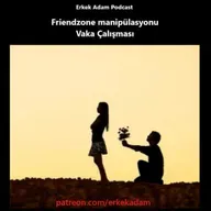 Friendzone Diyarından Hikayeler - 2 Vaka Çalışması ve Soru Cevap