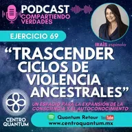 69. Ejercicio para trascender ciclos de violencia ancestrales