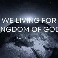 Are We Living for the Kingdom of God?