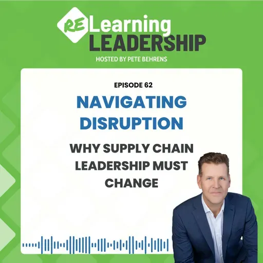 Navigating Disruption: Why Supply Chain Leadership Must Change