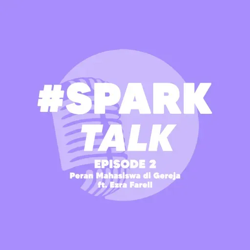 Episode 2: Peran Mahasiswa di Gereja (ft. Ezra Farell)
