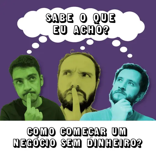 #065 - Como começar um negócio sem dinheiro?