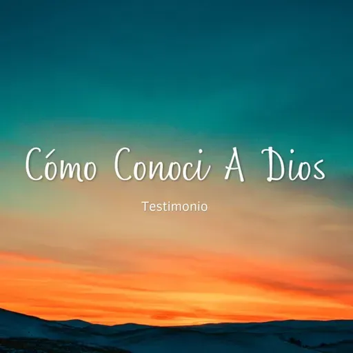 EP 2. Como Conoci A Dios Part 2