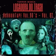 Locadora do Trash - Horror Tape 90's - Vol.02