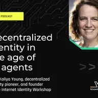 Decentralized identity in the age of AI agents with Kaliya Young