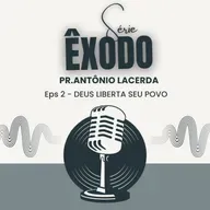 Deus Liberta Seu Povo | Êxodo 2 | Pr. Antonio Marcos