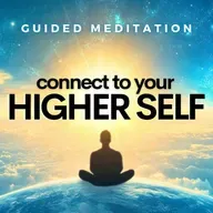 Connect Deeply with Your Higher Self (Guided Meditation)