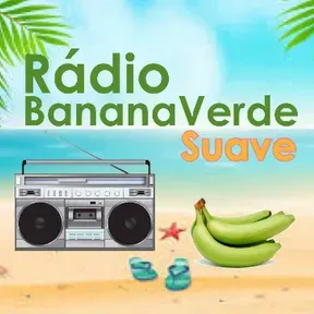 Rádio Banana Verde  ( Suave )