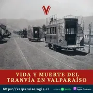 Vida y Muerte del Tranvía en Valparaíso | Archivos de papel