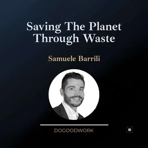 Saving The Planet Through Waste with Samuele Barrili