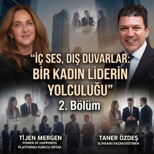 “İç Ses, Dış Duvarlar: Bir Kadın Liderin Yolculuğu” I Tijen Mergen