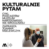 „Kulturalnie pytam”, odc. 12 — O odzyskiwaniu zaginionych dzieł sztuki