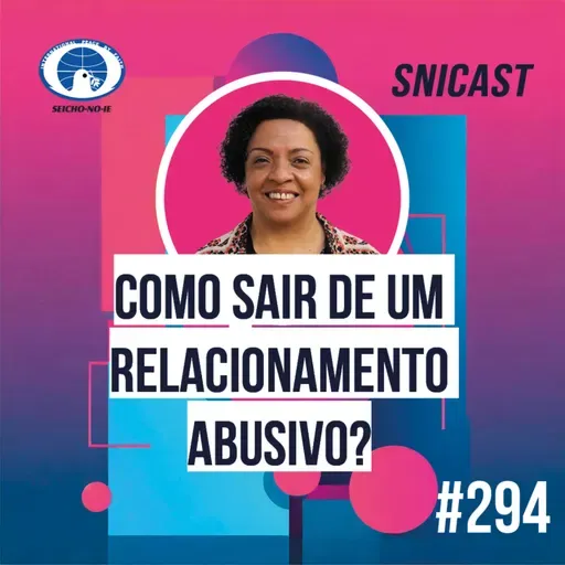 SNICAST #294 - Como sair de um relacionamento abusivo?