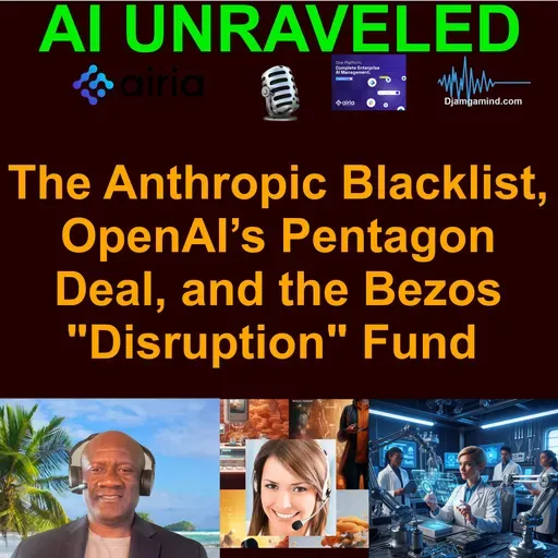 [TEASER] AI Unraveled Flash Briefing for February 28th 2026: The Anthropic Blacklist, OpenAI’s Pentagon Deal, and the Bezos "Disruption" Fund.