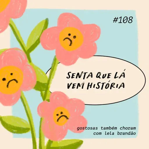 senta que lá vem história