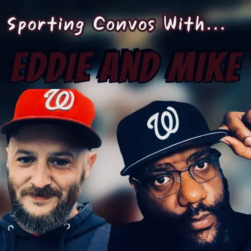 Sporting Convos w/ Eddie & Mike — The Commanders are spiraling...