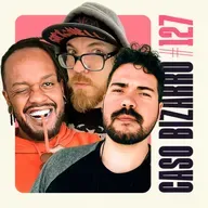 CB #127 - Café Bizarro com Fabão, Marcel e Tiago P. Zanetic