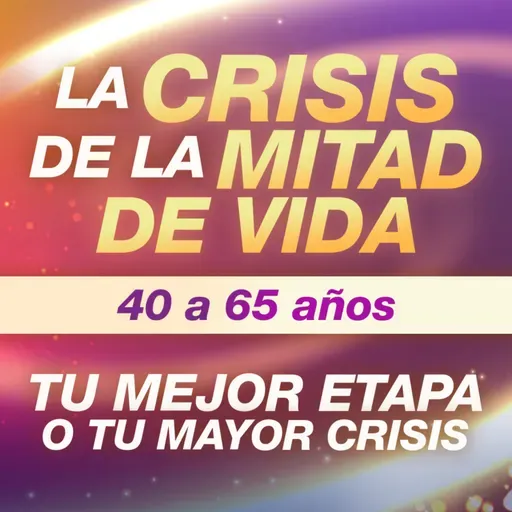 🌳 ¿Qué pasa entre los 40 y 65? - Crisis Mitad de Vida - Astrología Psicológica