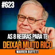 WARREN BUFFETT | 8 REGRAS QUE DIFERENCIAM OS VENCEDORES DE TODA A MULTIDÃO | INSIGHTCAST #623