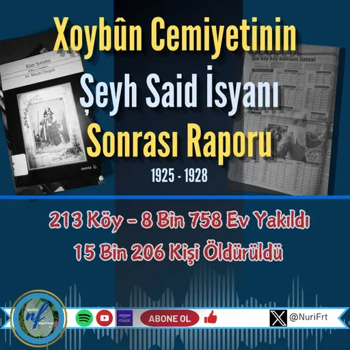 Xoybûn Cemiyetinin Raporu: Şeyh Said İsyanı Sonrası Korkunç Bilanço