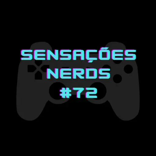 Sensações Nerds #72 - Resumo do Summer Game Fest 2023