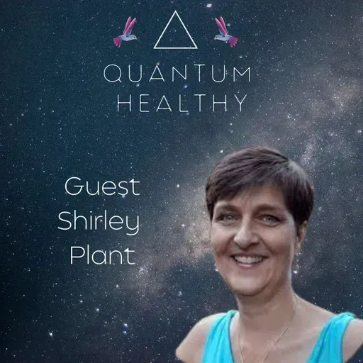 E56 Finally Asleep - A Quantum Approach to Healing Insomnia Naturally with Shirley Plant