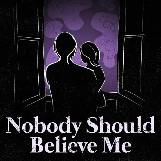 Introducing Season Seven of Nobody Should Believe Me