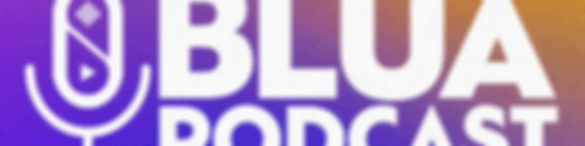 Blua Podcast