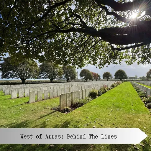 West of Arras: Behind The Lines