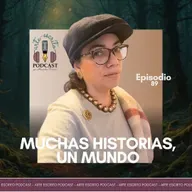 Arte Escrito Podcast: Episodio #89 Muchas historias, un mundo