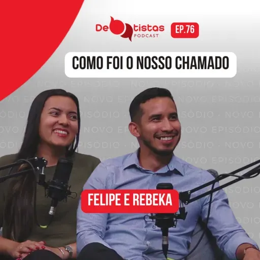 Como foi o nosso chamado? Felipe e Rebekah - Debatistas Podcast Ep. 76