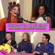 GRINGOS VS. BRASILEIROS com Bianca DellaFancy e Fontana - #678