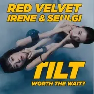 Was Red Velvet Irene & Seulgi TILT Worth the Wait?