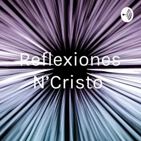 Reflexiones N’Cristo