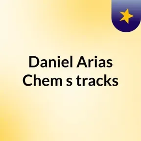 Daniel Arias Chem's tracks