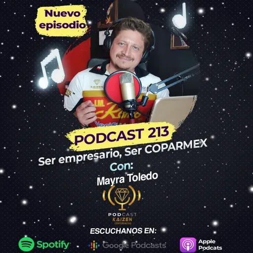 213. "Ser empresario, Ser COPARMEX" con Mayra Toledo