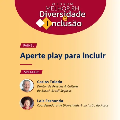 Aperte play para incluir | 2º Fórum Melhor RH Diversidade e Inclusão | Dia 1