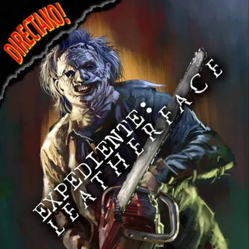 170 - Expediente: Leatherface - Episodio exclusivo para mecenas