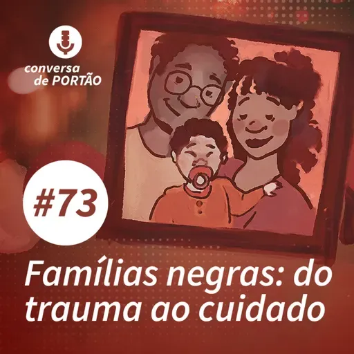 Famílias negras: do trauma ao cuidado 