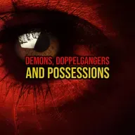 S5 Ep277: Episode 277: Demons, Doppelgangers and Possessions