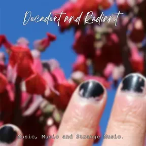 Decadent and Radiant
