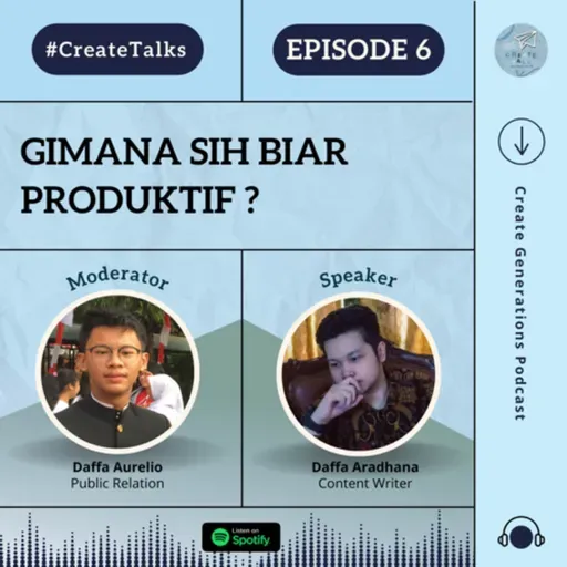 Episode 6 #CreateTalks - Gimana sih biar produktif?