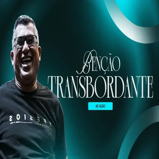 BENÇÃO TRANSBORDANTE